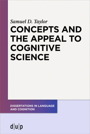 Buchcover Concepts and the Appeal to Cognitive Science | Samuel D. Taylor | EAN 9783110708165 | ISBN 3-11-070816-7 | ISBN 978-3-11-070816-5