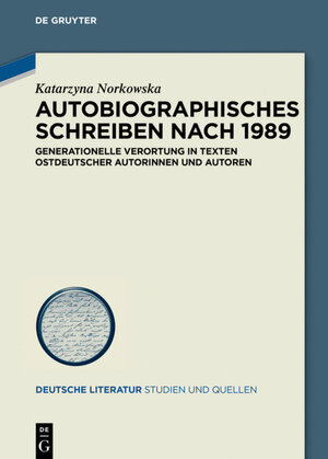 Buchcover Autobiographisches Schreiben nach 1989 | Katarzyna Norkowska | EAN 9783110710892 | ISBN 3-11-071089-7 | ISBN 978-3-11-071089-2