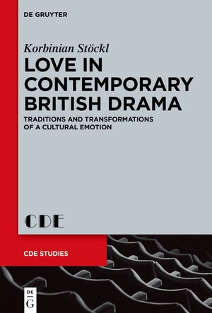 Buchcover Love in Contemporary British Drama | Korbinian Stöckl | EAN 9783110714647 | ISBN 3-11-071464-7 | ISBN 978-3-11-071464-7
