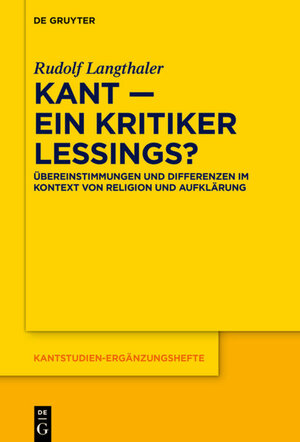 Buchcover Kant – ein Kritiker Lessings? | Rudolf Langthaler | EAN 9783110716245 | ISBN 3-11-071624-0 | ISBN 978-3-11-071624-5