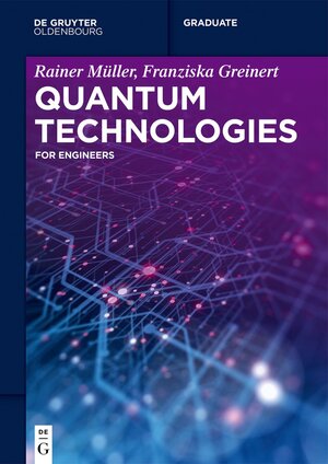 Buchcover Quantum Technologies | Rainer Müller | EAN 9783110717457 | ISBN 3-11-071745-X | ISBN 978-3-11-071745-7