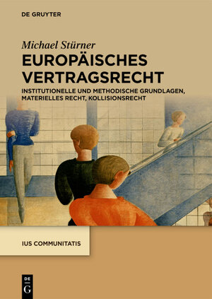 Buchcover Europäisches Vertragsrecht | Michael Stürner | EAN 9783110718690 | ISBN 3-11-071869-3 | ISBN 978-3-11-071869-0