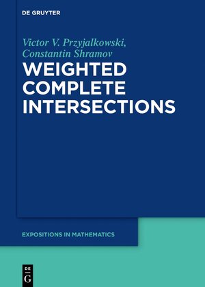 Buchcover Weighted Complete Intersections | Victor V. Przyjalkowski | EAN 9783110718829 | ISBN 3-11-071882-0 | ISBN 978-3-11-071882-9