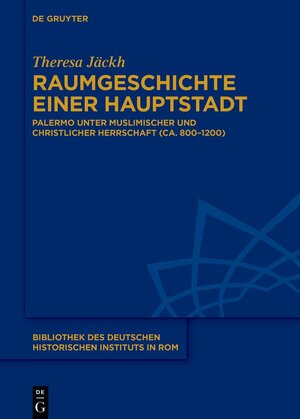 Buchcover Raumgeschichte einer Hauptstadt | Theresa Jäckh | EAN 9783110720020 | ISBN 3-11-072002-7 | ISBN 978-3-11-072002-0