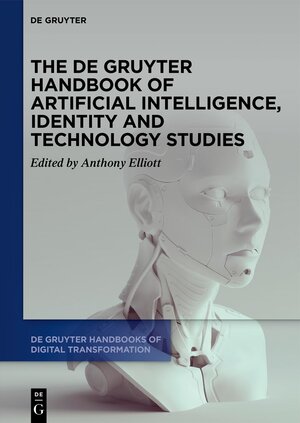 Buchcover The De Gruyter Handbook of Artificial Intelligence, Identity and Technology Studies  | EAN 9783110721256 | ISBN 3-11-072125-2 | ISBN 978-3-11-072125-6