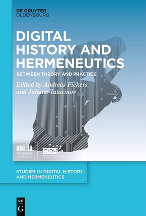 Buchcover Digital History and Hermeneutics  | EAN 9783110723878 | ISBN 3-11-072387-5 | ISBN 978-3-11-072387-8