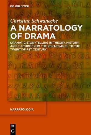 Buchcover A Narratology of Drama | Christine Schwanecke | EAN 9783110724141 | ISBN 3-11-072414-6 | ISBN 978-3-11-072414-1