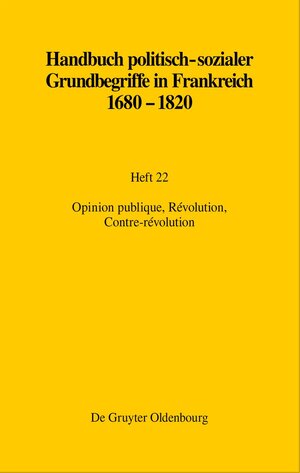 Buchcover Handbuch politisch-sozialer Grundbegriffe in Frankreich 1680-1820 / Opinion publique, Révolution, Contre-révolution | Jörn Leonhard | EAN 9783110724950 | ISBN 3-11-072495-2 | ISBN 978-3-11-072495-0