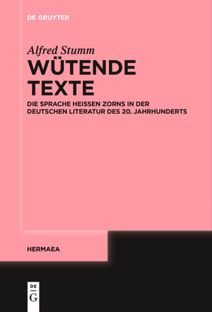 Buchcover Wütende Texte | Alfred Stumm | EAN 9783110725223 | ISBN 3-11-072522-3 | ISBN 978-3-11-072522-3