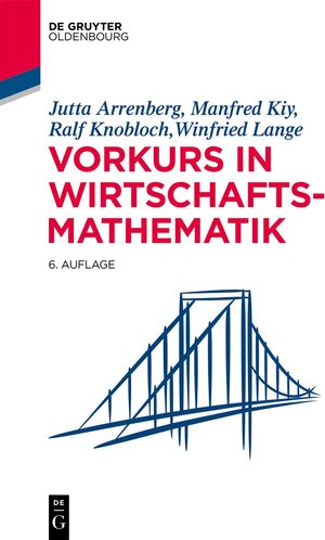 Buchcover Vorkurs in Wirtschaftsmathematik | Jutta Arrenberg | EAN 9783110726503 | ISBN 3-11-072650-5 | ISBN 978-3-11-072650-3