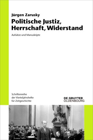 Buchcover Politische Justiz, Herrschaft, Widerstand | Jürgen Zarusky | EAN 9783110727890 | ISBN 3-11-072789-7 | ISBN 978-3-11-072789-0