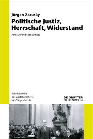 Buchcover Politische Justiz, Herrschaft, Widerstand | Jürgen Zarusky | EAN 9783110728002 | ISBN 3-11-072800-1 | ISBN 978-3-11-072800-2