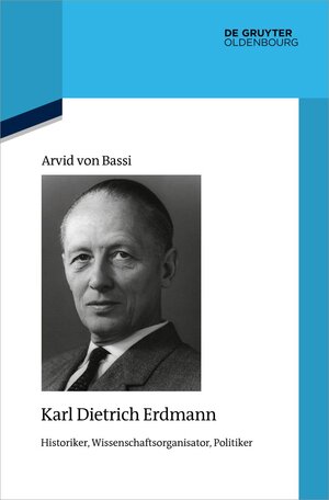 Buchcover Karl Dietrich Erdmann | Arvid von Bassi | EAN 9783110728279 | ISBN 3-11-072827-3 | ISBN 978-3-11-072827-9