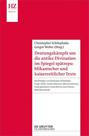 Buchcover Deutungskämpfe um die antike Divination im Spiegel spätrepublikanischer und kaiserzeitlicher Texte  | EAN 9783110729528 | ISBN 3-11-072952-0 | ISBN 978-3-11-072952-8