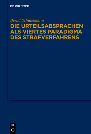 Buchcover Bernd Schünemann: Gesammelte Werke / Die Urteilsabsprachen als viertes Paradigma des Strafverfahrens | Bernd Schünemann | EAN 9783110730890 | ISBN 3-11-073089-8 | ISBN 978-3-11-073089-0