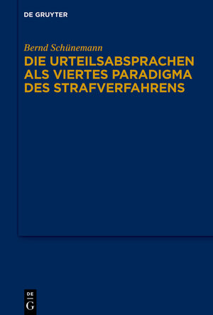 Buchcover Bernd Schünemann: Gesammelte Werke / Die Urteilsabsprachen als viertes Paradigma des Strafverfahrens | Bernd Schünemann | EAN 9783110731064 | ISBN 3-11-073106-1 | ISBN 978-3-11-073106-4
