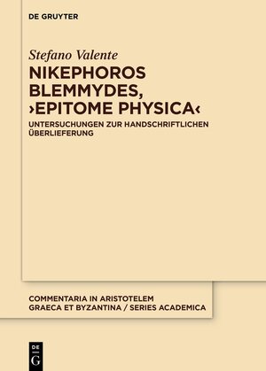 Buchcover Nikephoros Blemmydes, ›Epitome physica‹ | Stefano Valente | EAN 9783110731576 | ISBN 3-11-073157-6 | ISBN 978-3-11-073157-6