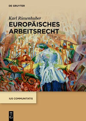 Buchcover Europäisches Arbeitsrecht | Karl Riesenhuber | EAN 9783110731941 | ISBN 3-11-073194-0 | ISBN 978-3-11-073194-1