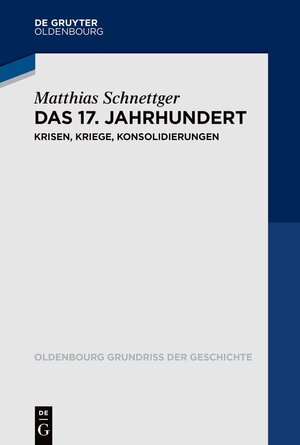 Buchcover Das 17. Jahrhundert | Matthias Schnettger | EAN 9783110732771 | ISBN 3-11-073277-7 | ISBN 978-3-11-073277-1