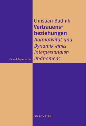 Buchcover Vertrauensbeziehungen | Christian Budnik | EAN 9783110733686 | ISBN 3-11-073368-4 | ISBN 978-3-11-073368-6