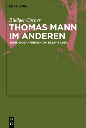 Buchcover Thomas Mann im Anderen | Rüdiger Görner | EAN 9783110734508 | ISBN 3-11-073450-8 | ISBN 978-3-11-073450-8