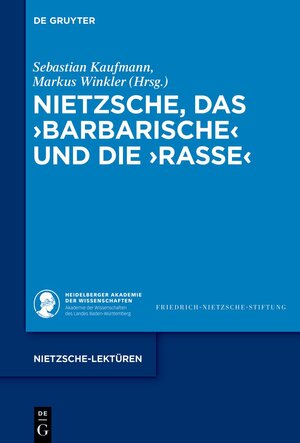 Buchcover Nietzsche, das ›Barbarische‹ und die ›Rasse‹  | EAN 9783110734621 | ISBN 3-11-073462-1 | ISBN 978-3-11-073462-1