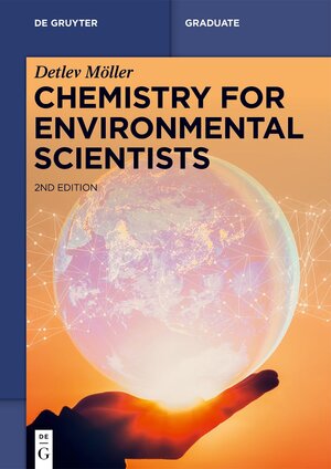 Buchcover Chemistry for Environmental Scientists | Detlev Möller | EAN 9783110735147 | ISBN 3-11-073514-8 | ISBN 978-3-11-073514-7