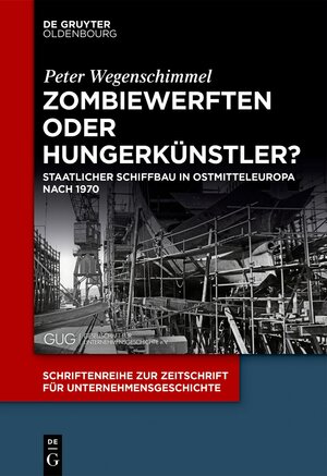 Buchcover Zombiewerften oder Hungerkünstler? | Peter Wegenschimmel | EAN 9783110736007 | ISBN 3-11-073600-4 | ISBN 978-3-11-073600-7