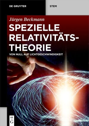 Buchcover Spezielle Relativitätstheorie | Jürgen Beckmann | EAN 9783110737455 | ISBN 3-11-073745-0 | ISBN 978-3-11-073745-5