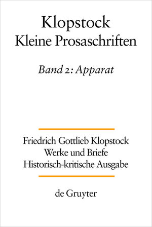 Buchcover Friedrich Gottlieb Klopstock: Werke und Briefe. Abteilung Werke IX: Kleine Prosaschriften / Apparat  | EAN 9783110739282 | ISBN 3-11-073928-3 | ISBN 978-3-11-073928-2
