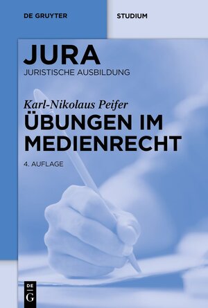 Buchcover Übungen im Medienrecht | Karl-Nikolaus Peifer | EAN 9783110741650 | ISBN 3-11-074165-2 | ISBN 978-3-11-074165-0