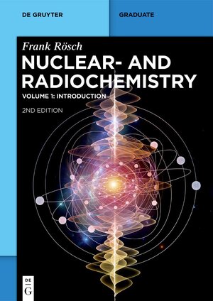 Buchcover Nuclear- and Radiochemistry / Introduction | Frank Rösch | EAN 9783110742718 | ISBN 3-11-074271-3 | ISBN 978-3-11-074271-8