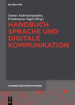 Buchcover Handbuch Sprache und digitale Kommunikation  | EAN 9783110744163 | ISBN 3-11-074416-3 | ISBN 978-3-11-074416-3