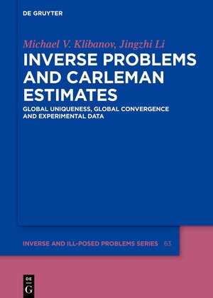 Buchcover Inverse Problems and Carleman Estimates | Michael V. Klibanov | EAN 9783110745412 | ISBN 3-11-074541-0 | ISBN 978-3-11-074541-2
