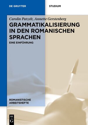 Buchcover Grammatikalisierung in den romanischen Sprachen | Annette Gerstenberg | EAN 9783110746211 | ISBN 3-11-074621-2 | ISBN 978-3-11-074621-1