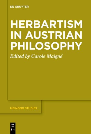 Buchcover Herbartism in Austrian Philosophy  | EAN 9783110747447 | ISBN 3-11-074744-8 | ISBN 978-3-11-074744-7