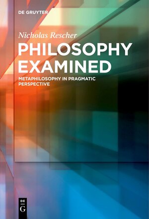 Buchcover Philosophy Examined | Nicholas Rescher | EAN 9783110747454 | ISBN 3-11-074745-6 | ISBN 978-3-11-074745-4