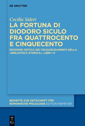 Buchcover La fortuna di Diodoro Siculo fra Quattrocento e Cinquecento | Cecilia Sideri | EAN 9783110747966 | ISBN 3-11-074796-0 | ISBN 978-3-11-074796-6