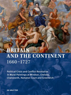 Buchcover Britain and the Continent 1660‒1727 | Christina Strunck | EAN 9783110750775 | ISBN 3-11-075077-5 | ISBN 978-3-11-075077-5