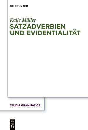 Buchcover Satzadverbien und Evidentialität | Kalle Müller | EAN 9783110751871 | ISBN 3-11-075187-9 | ISBN 978-3-11-075187-1