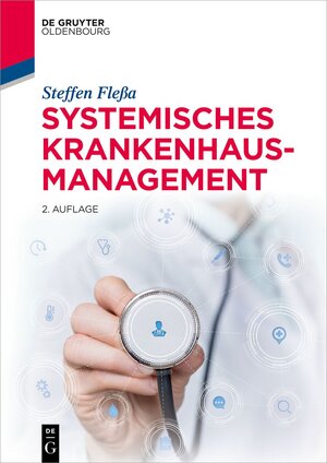 Buchcover Systemisches Krankenhausmanagement | Steffen Fleßa | EAN 9783110753004 | ISBN 3-11-075300-6 | ISBN 978-3-11-075300-4
