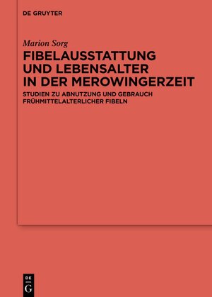 Buchcover Fibelausstattung und Lebensalter in der Merowingerzeit | Marion Sorg | EAN 9783110753806 | ISBN 3-11-075380-4 | ISBN 978-3-11-075380-6