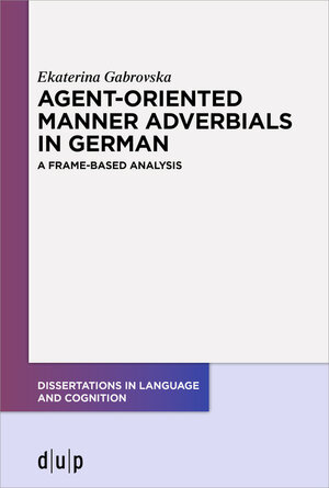 Buchcover Agent-Oriented Manner Adverbials in German | Ekaterina Gabrovska | EAN 9783110755145 | ISBN 3-11-075514-9 | ISBN 978-3-11-075514-5