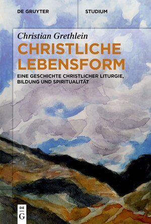 Buchcover Christliche Lebensform | Christian Grethlein | EAN 9783110755169 | ISBN 3-11-075516-5 | ISBN 978-3-11-075516-9
