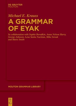 Buchcover A Grammar of Eyak | Michael E. Krauss | EAN 9783110756555 | ISBN 3-11-075655-2 | ISBN 978-3-11-075655-5