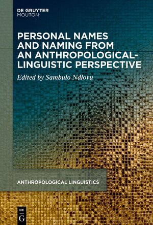 Buchcover Personal Names and Naming from an Anthropological-Linguistic Perspective  | EAN 9783110759174 | ISBN 3-11-075917-9 | ISBN 978-3-11-075917-4