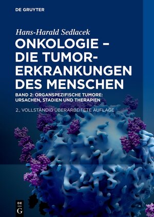 Buchcover Hans-Harald Sedlacek: Onkologie - die Tumorerkrankungen des Menschen / Band 2 Onkologie - Die Tumorerkrankungen des Menschen | Hans-Harald Sedlacek | EAN 9783110759501 | ISBN 3-11-075950-0 | ISBN 978-3-11-075950-1
