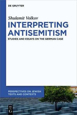 Buchcover Interpreting Antisemitism | Shulamit Volkov | EAN 9783110762280 | ISBN 3-11-076228-5 | ISBN 978-3-11-076228-0