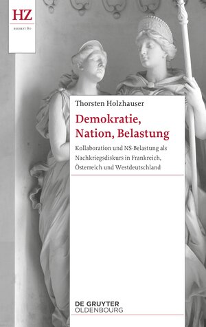 Buchcover Demokratie, Nation, Belastung | Thorsten Holzhauser | EAN 9783110763287 | ISBN 3-11-076328-1 | ISBN 978-3-11-076328-7
