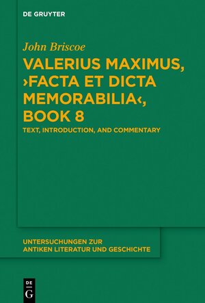 Buchcover Valerius Maximus, ›Facta et dicta memorabilia‹, Book 8 | John Briscoe | EAN 9783110763690 | ISBN 3-11-076369-9 | ISBN 978-3-11-076369-0